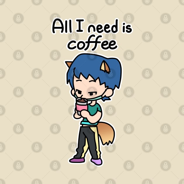 All I need is coffee by spacemandu