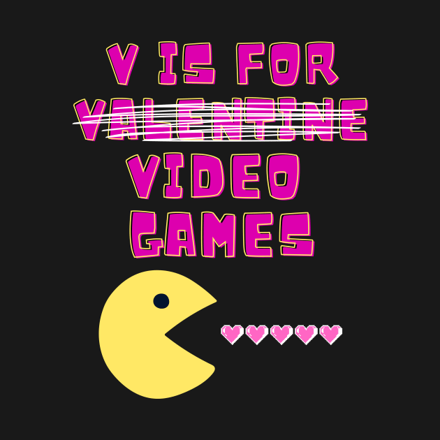 V Is For Video Games Funny Valentines Day Gamer by Intellectual Asshole