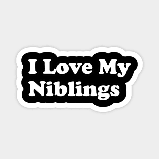 I Love My Niblings (simple text) Magnet