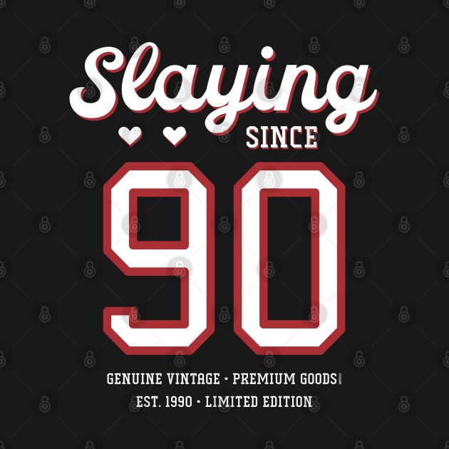 30th Birthday Gift Slaying Since 1990 by Havous
