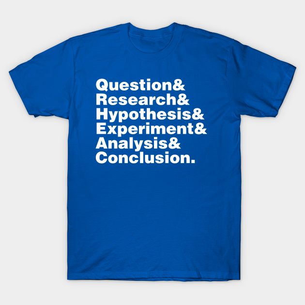 Scientific Method Helvetica - Science - T-Shirt