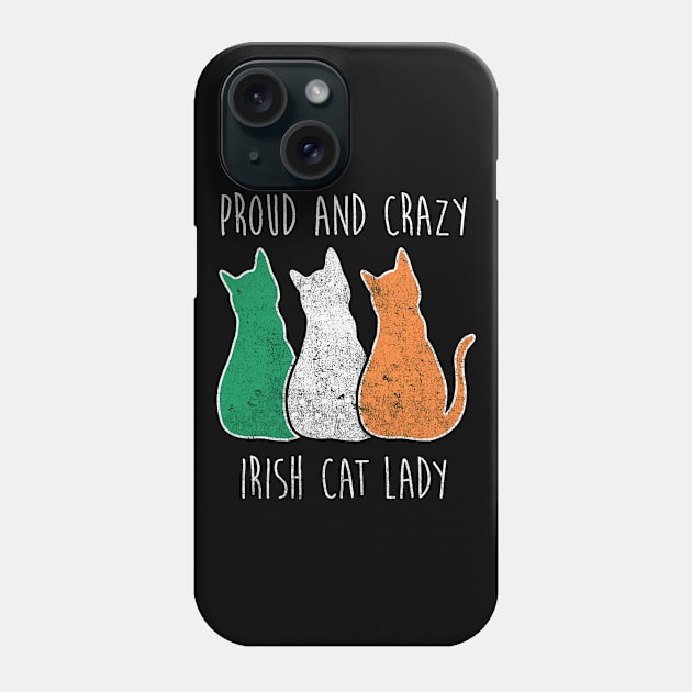 PROUD AND CRAZY IRISH CAT LADY Phone Case by Tamnoonog