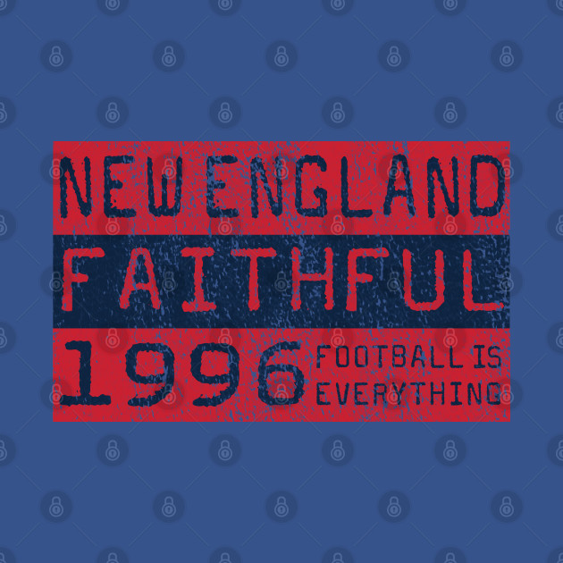 Discover Football Is Everything - New England Revolution Faithful - New England - T-Shirt