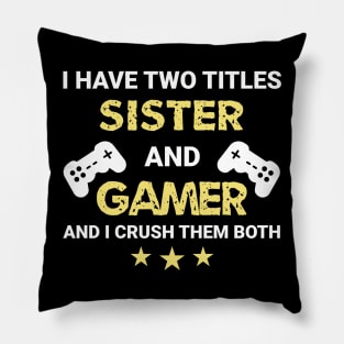 I have two titles - Sister and Gamer Pillow