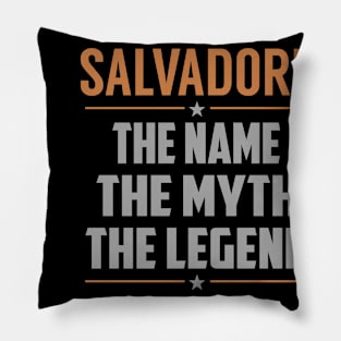 SALVADORE The Name The Myth The Legend Pillow