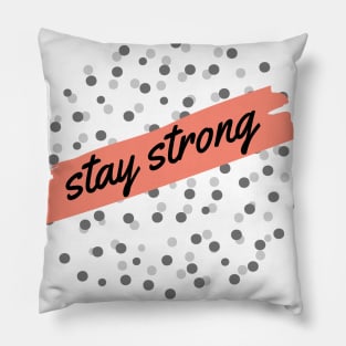 Stay Strong Pillow