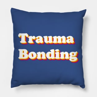 Trauma Bond Pillow