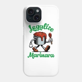 Legalize Marinara Phone Case