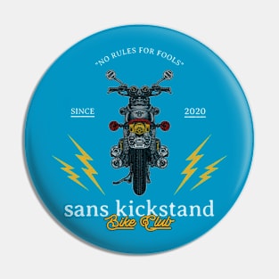 sans Kickstand (motorcycle club) Pin