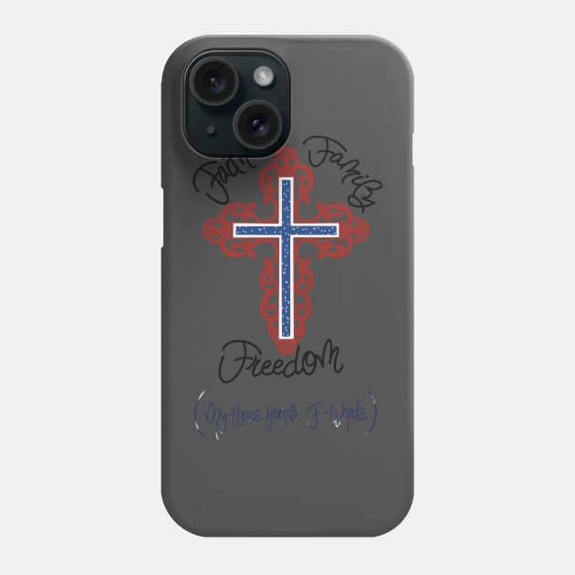 My three favorite F-words Phone Case by LHaynes2020