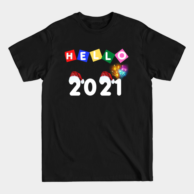 Discover hello 2021 - Happy New Year 2021 - T-Shirt