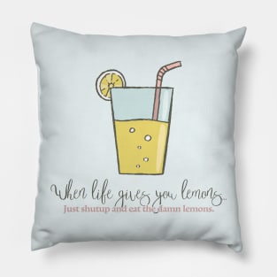 When Life Gives You Lemons Pillow