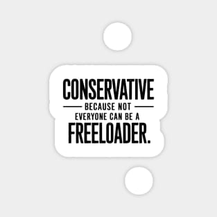 Conservative Republican Anti Liberal Freeloader Magnet