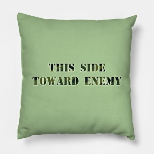 This side toward enemy Pillow