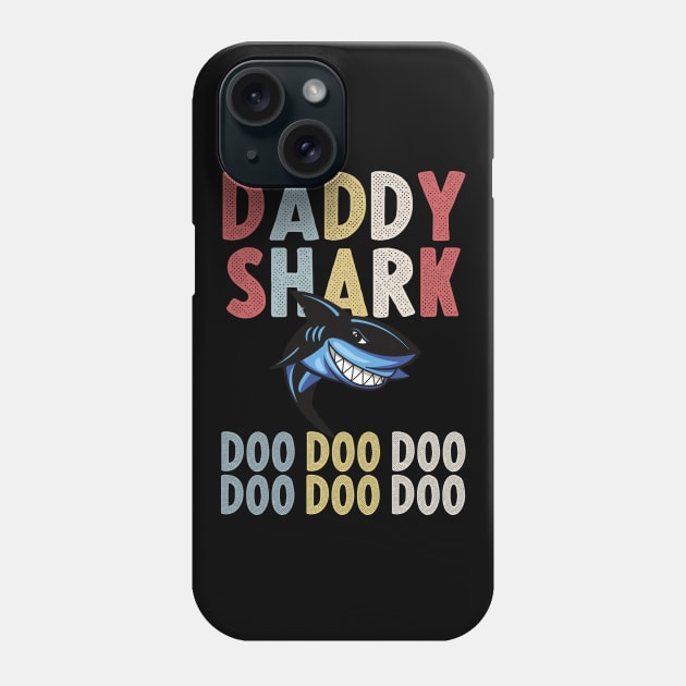 daddy shark doo doo doo father's day Phone Case by Mr.Speak