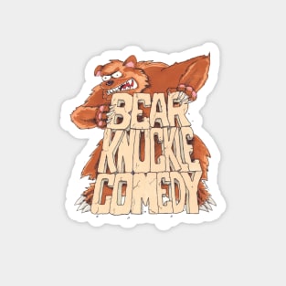 Bear Knuckle Comedy Magnet