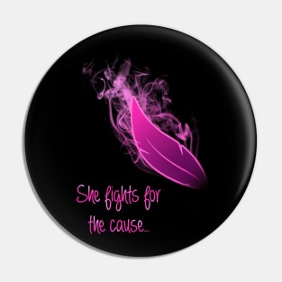 She fights for the cause Pin