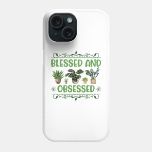 Blessed and Plant Obsessed Phone Case