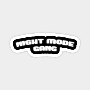 Night mode gang glowing text Magnet