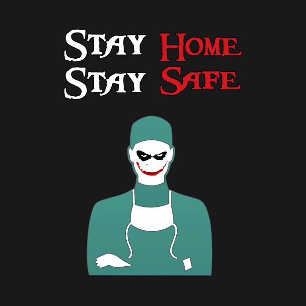 Stay Home Stay Safe by TheSurgeon