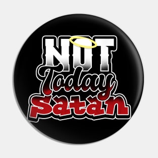 'No, Not Today Satan' Amazing Christians Cross Pin