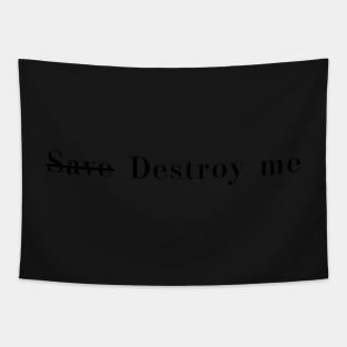 Save Destroy me | SHATTER ME SERIES Tapestry