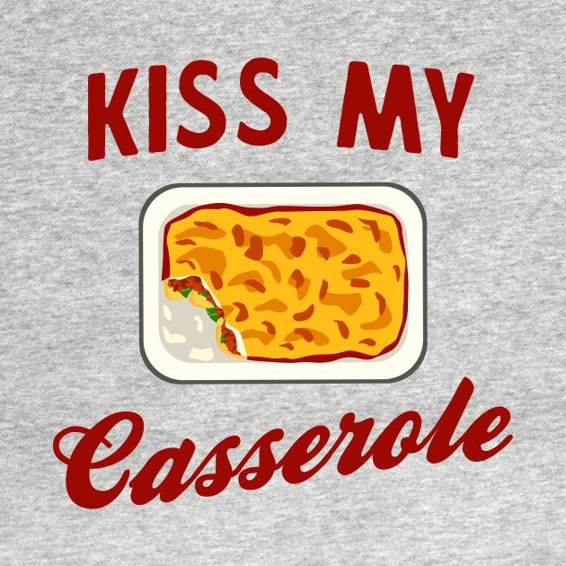 Discover Kiss my casserole - Funny Chef - T-Shirt