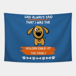 Wags, Golden Child Fathers Day favorite kid is his yellow dog. Tapestry