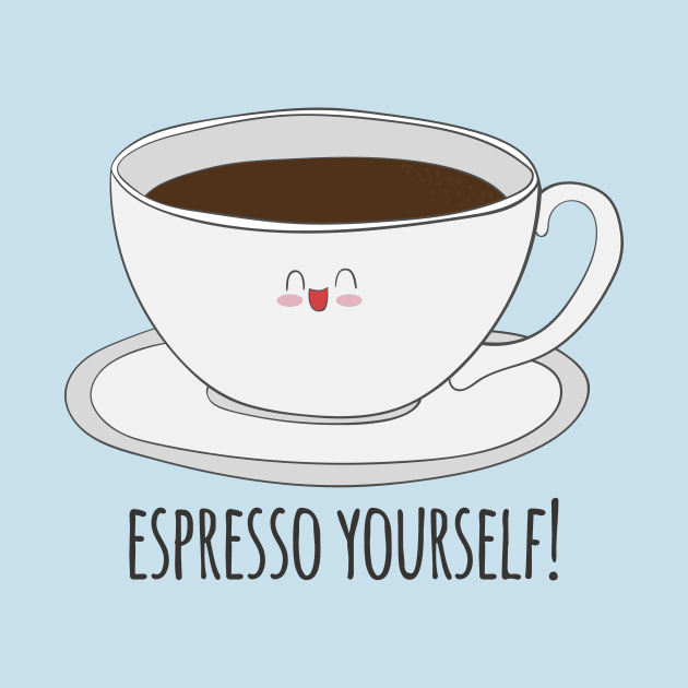 Espresso Yourself - Cute Coffee Drinker Gift by Dreamy Panda Designs