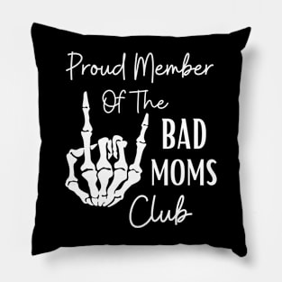 Proud Member of the Bad Moms Club Pillow