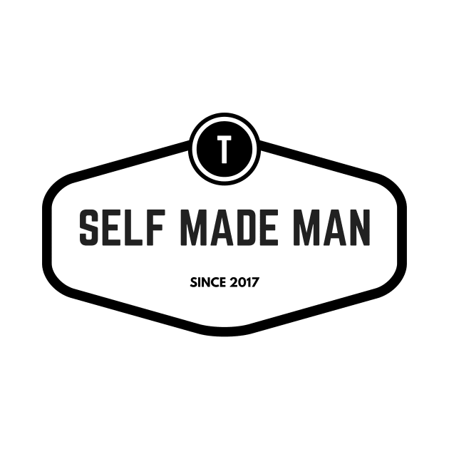 Self Made Man Since 2017 by Trans Action Lifestyle