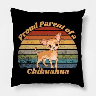 Proud Parent of a Chihuahua Pillow