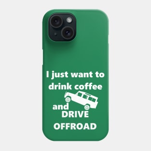 Drink Coffee & Go Offroad - Defender - White Phone Case