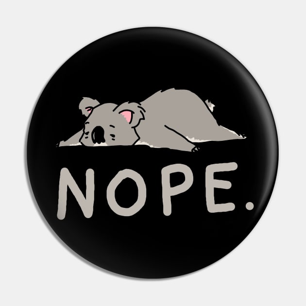 Nope Lazy Koala Pin by vo_maria