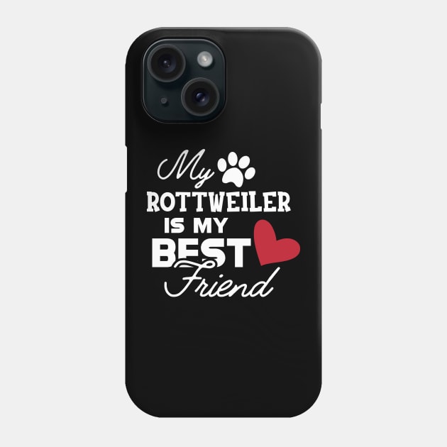 Rottweiler Dog - My rottweiler is my best friend Phone Case by KC Happy Shop