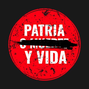 PATRIA Y VIDA - PARE AL PATRIA O MUERTE T-Shirt