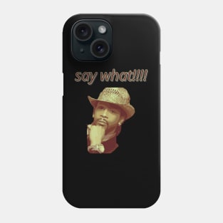 Katt Williams say what!!!! Phone Case