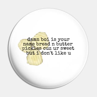 Bread n Butter Pickles Pin