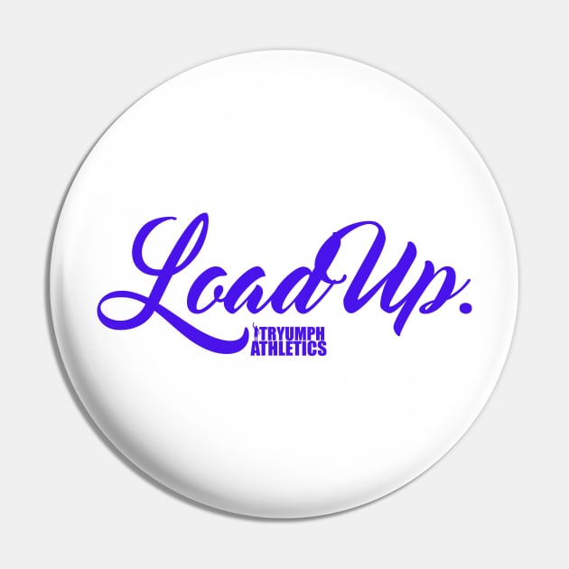 The Load Up Tee Pin by tryumphathletics