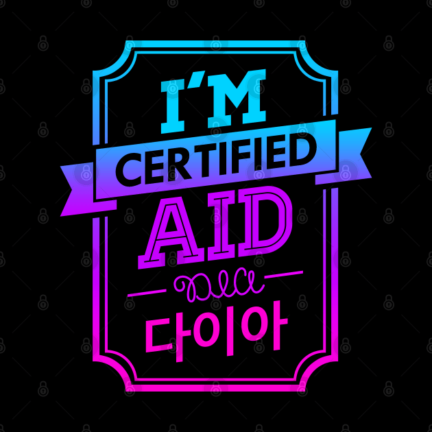 I'M CERTIFIED DIA AID by skeletonvenus