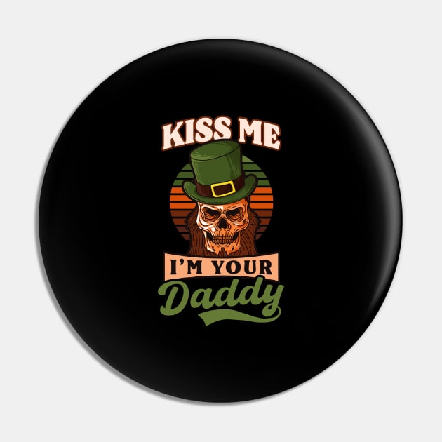 Funny St Patricks Day Shirt | Kiss Me I'm Your Daddy Pin by Gawkclothing