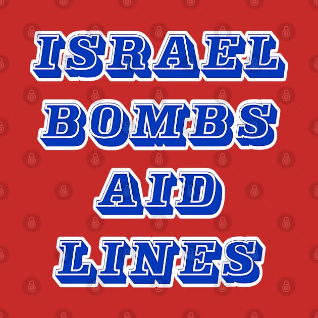 Israel Bombs Aid Lines - Flour Massacre - Back by SubversiveWare