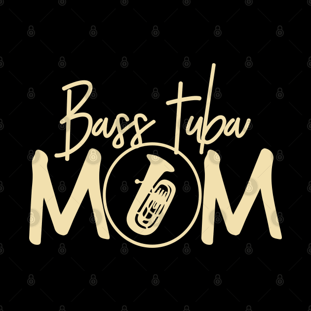 Marching Band - Funny Bass Tuba Mom Gift by DnB