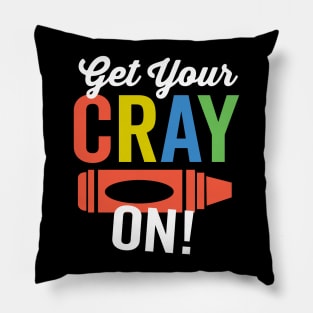 Get Your Cray On Pillow