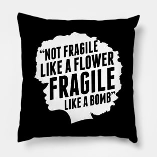 Not Fragile Like A Flower Like A Bomb Afro Girl Pillow