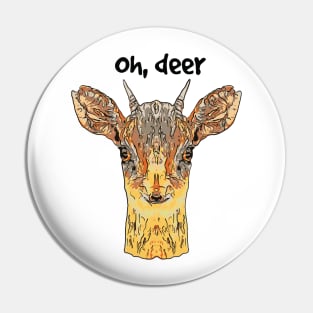 Funny Oh Deer Pin