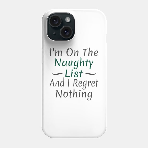 I'm On The Naughty List Phone Case by Mas Design