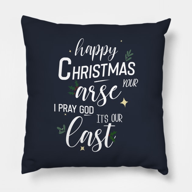 Happy Christmas, your arse. Pillow by pink + pip