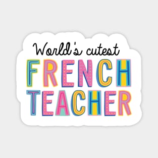 French Teacher Gifts | World's cutest French Teacher Magnet