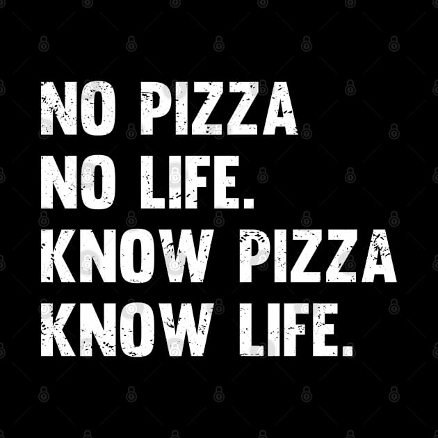 Pizza - No Pizza No Life Know Pizza Know Life by Kudostees